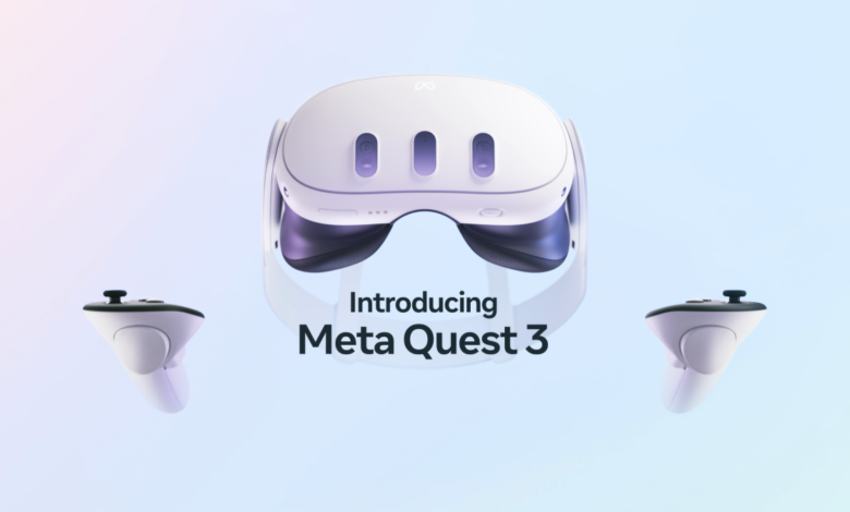 نظارات ميتا Quest 3 في طريقها إلينا