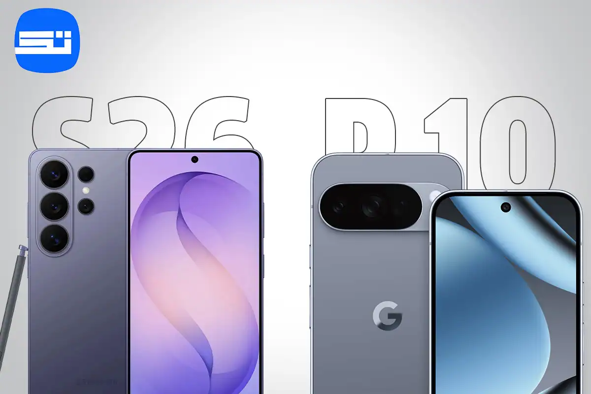 مقارنة Galaxy S26 Ultra و Pixel 10 Pro XL: أيهما الأفضل في 2026؟